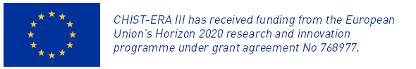 CHIST-ERA III has received funding from the European Union’s Horizon 2020 research and innovation programme under grant agreement No 768977.